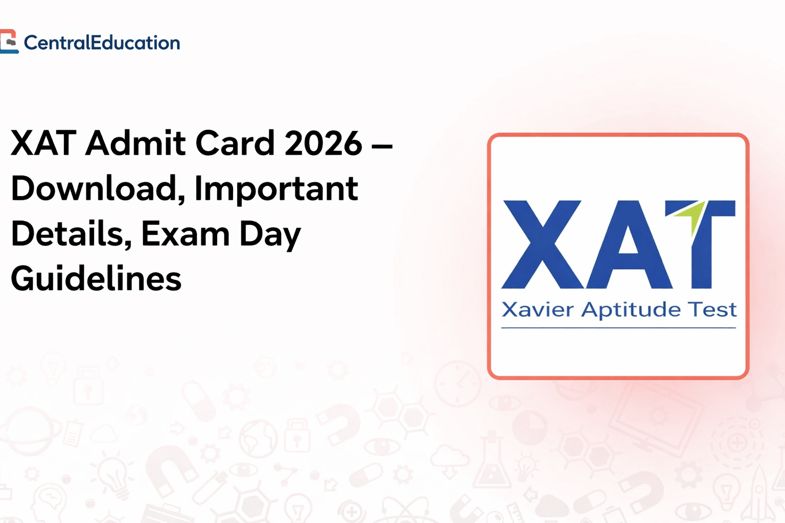 XAT Admit Card 2026 – Download, Important Details, Exam Day Guidelines