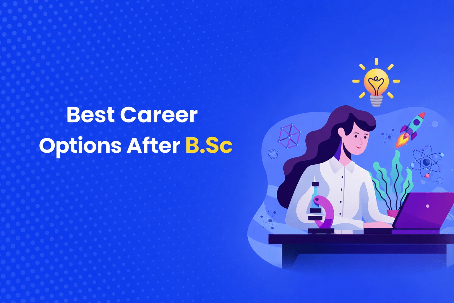 Top Jobs After BSc – Career Options, Salary & Future Opportunities