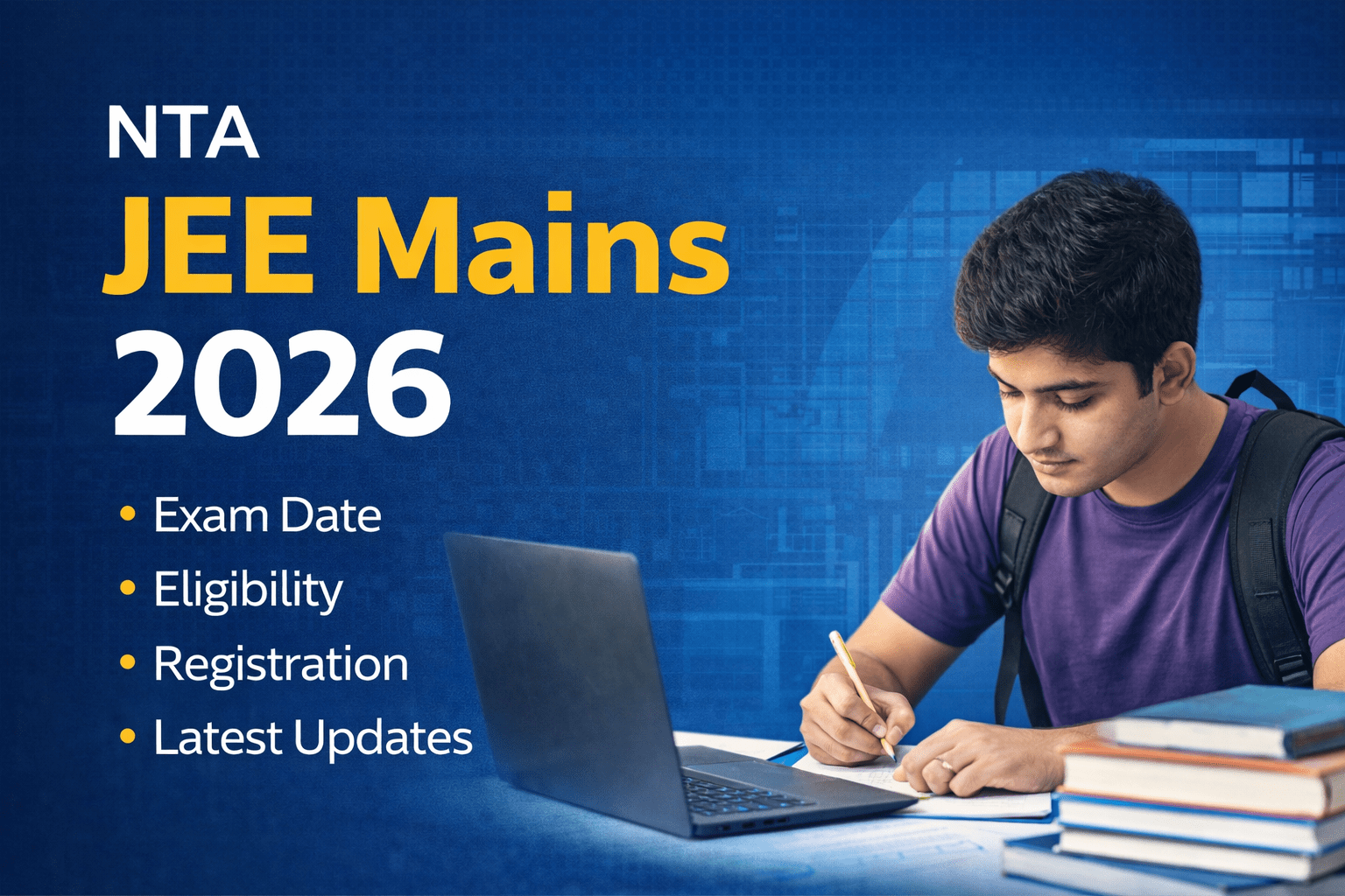 NTA JEE Mains 2026: Exam Date, Registration, Eligibility, and Latest Updates