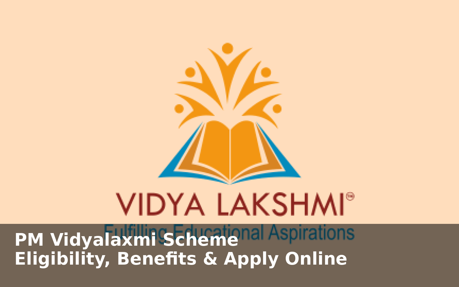 PM Vidyalaxmi Scheme – Eligibility, Benefits & How to Apply Online
