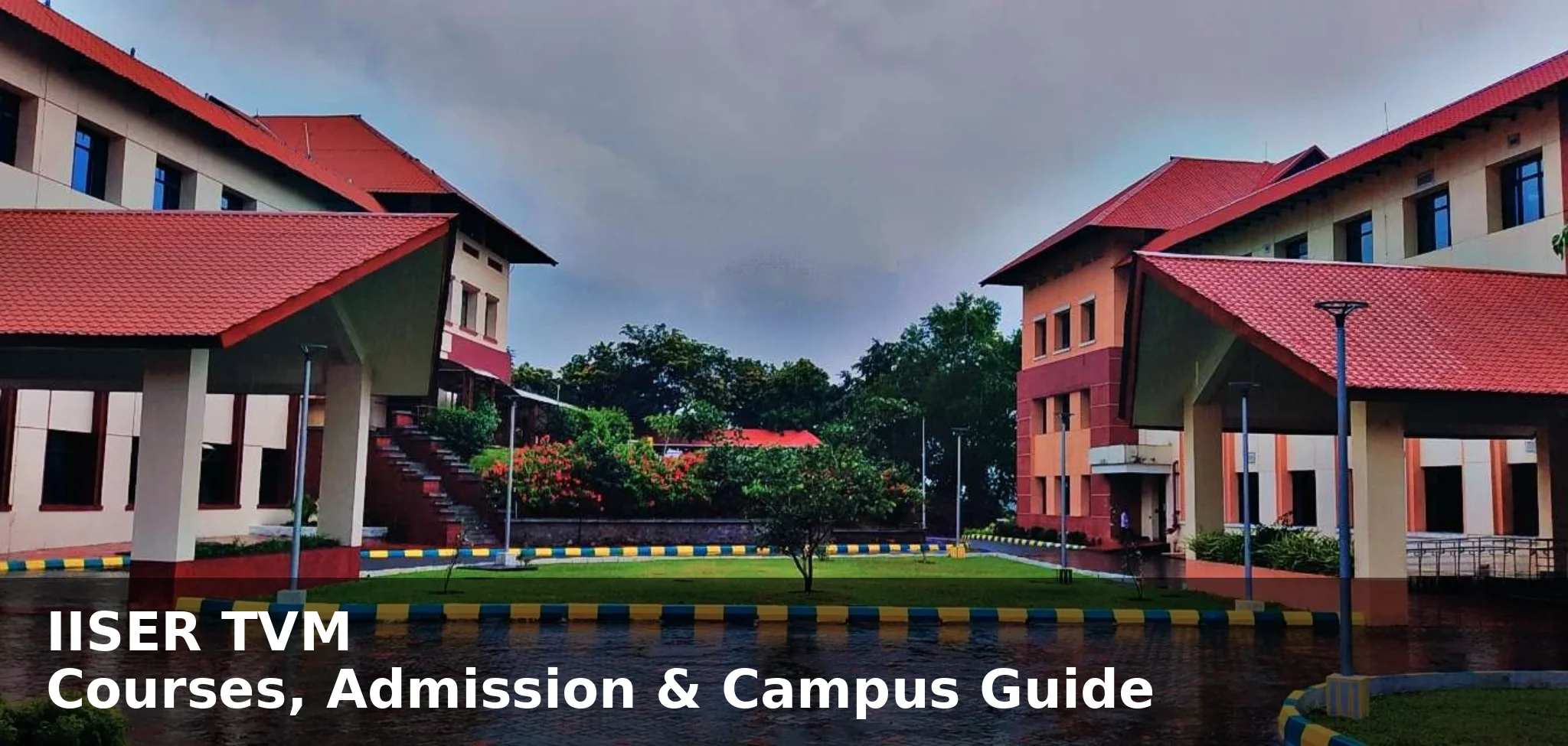 IISER TVM – Courses, Admission, Fees & Campus Details